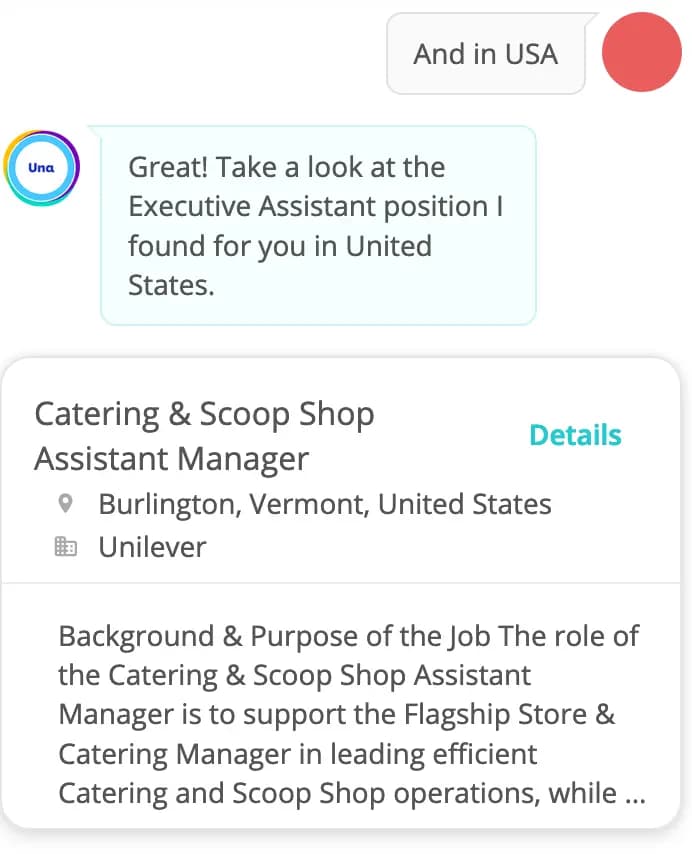 Conversation with the Robot: Great! Take a look at the Executive Assistant position I found for you in United States.
