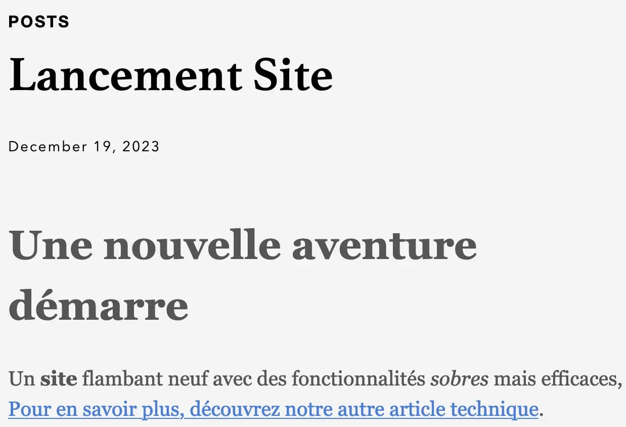 Posts > Lancement Site > Une nouvelle aventure démarre > Un site flambant neuf avec des fonctionnalités sobres mais efficaces, Pour en savoir plus, découvrez notre autre article technique.