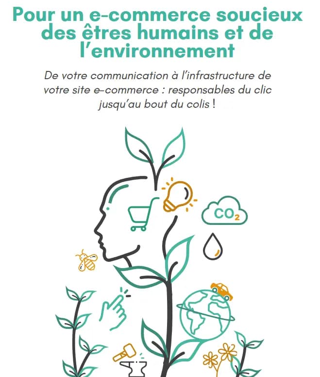 Pour un e-commerce soucieux des êtres humains et de l'environnement > De votre communication à l'infrastructure de votre site e-commerce : responsables du clic jusqu'au bout du colis!