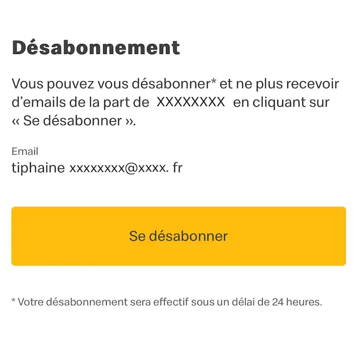 Désinscription classique - Vous pouvez vous désabonner* et ne plus recevoir d'emails de la part de XXXXXXXX en cliquant sur « Se désabonner ».