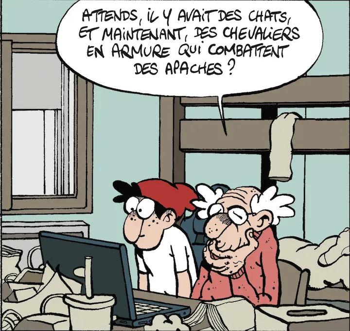 ATTENDS, IL Y AVAIT DES CHATS, ET MAiNTENANT, DES CHEVALiERS EN ARMURE QUi COMBATTENT DES APACHES?