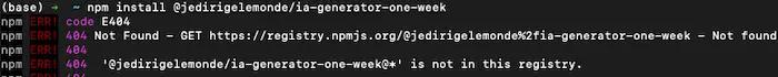 npm install @jedirigelemonde/ia-generator-one-week code E404 Not Found
