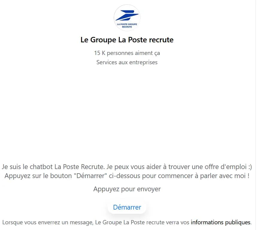 Conversation avec un robot conversationnel sur Messenger, " Je suis le chatbot La Poste Recrute. Je peux vous aider à trouver une offre d'emploi :) Appuyer sur le bouton Démarrer ci-dessous pour commencer à parler avec moi ! "