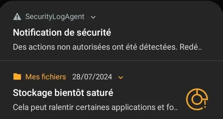 Message régulier lorsqu'on garde longtemps son smartphone > SecurityLogAgent > Notification de sécurité > Des actions non autorisées ont été détectées. Mes fichiers > Stockage bientôt saturé Cela peut ralentir certaines applications