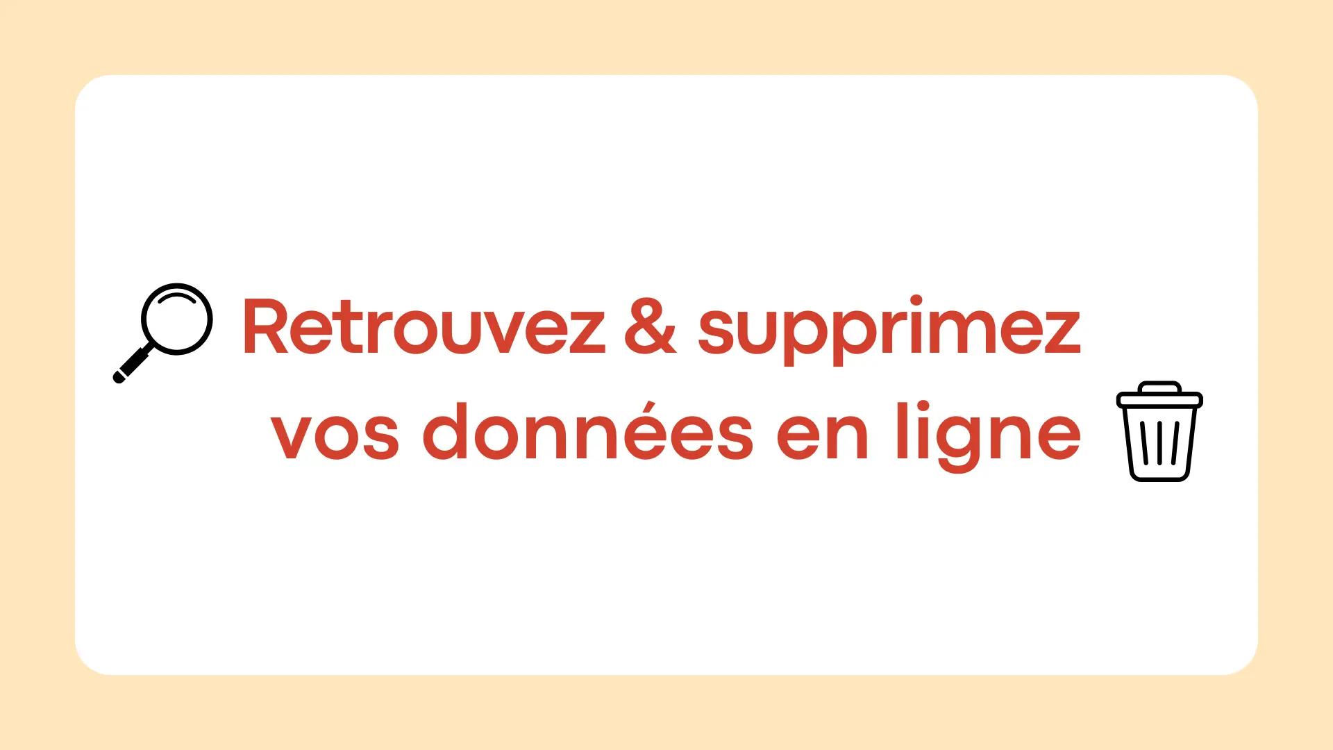 Passé numérique : retrouvez vos données et supprimez-les