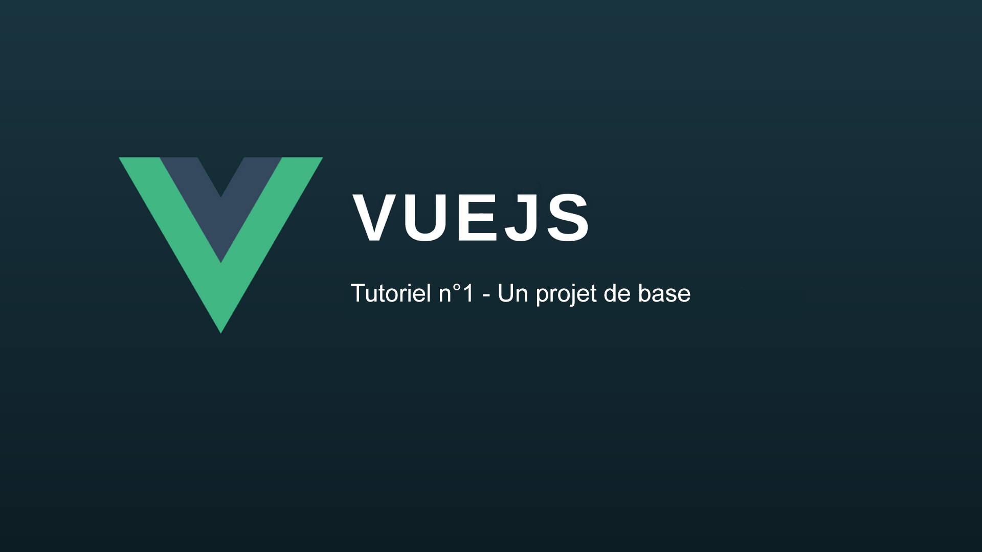 VueJS n°1 : Créer un projet facilement avec les fichiers de base