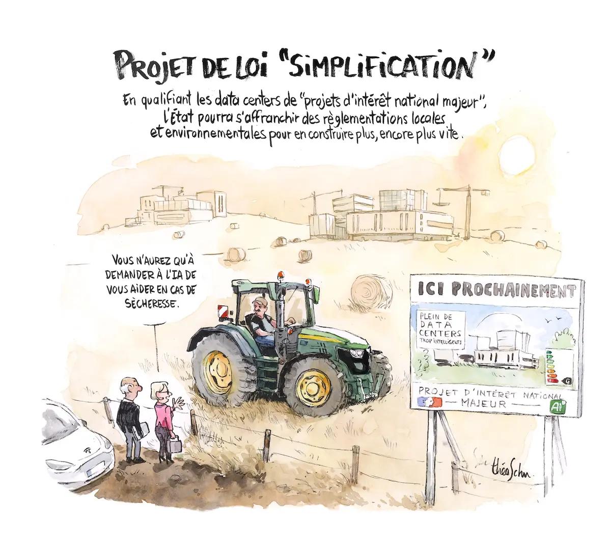 PROjET DE LOi "Simplification" En qualifiant les data centers de "projets d'intérêt national majeur" l'état pourra s'affranchir des règlementations locales et environnementalés pour en construire plus, encore plus vite. Dessin de ThéoSchu 2025