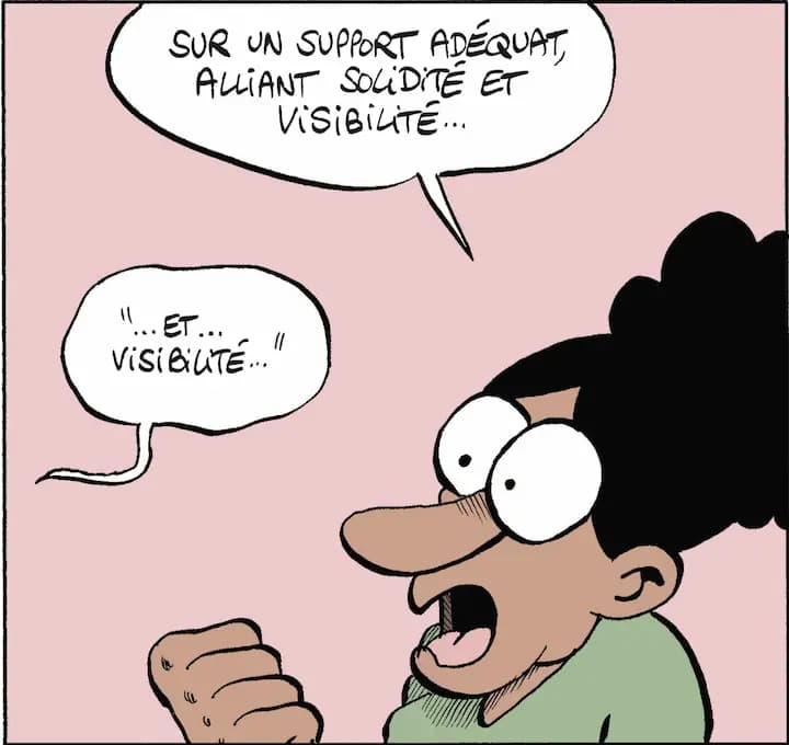 SUR UN SUPPORT ADÉQUAT, ALLiANT SOLiDITE ET ViSiBiLiTÉ ... | ...ET... ViSiBiLTE....