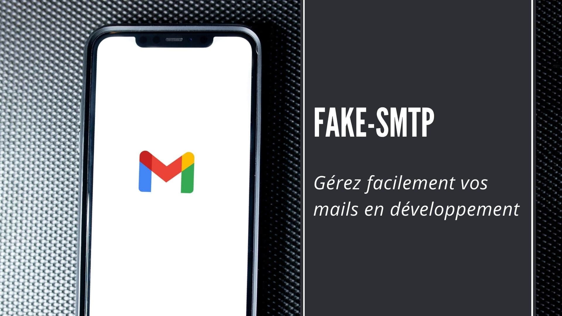 FakeSMTP – un utilitaire parfait pour gérer les mails en développement !