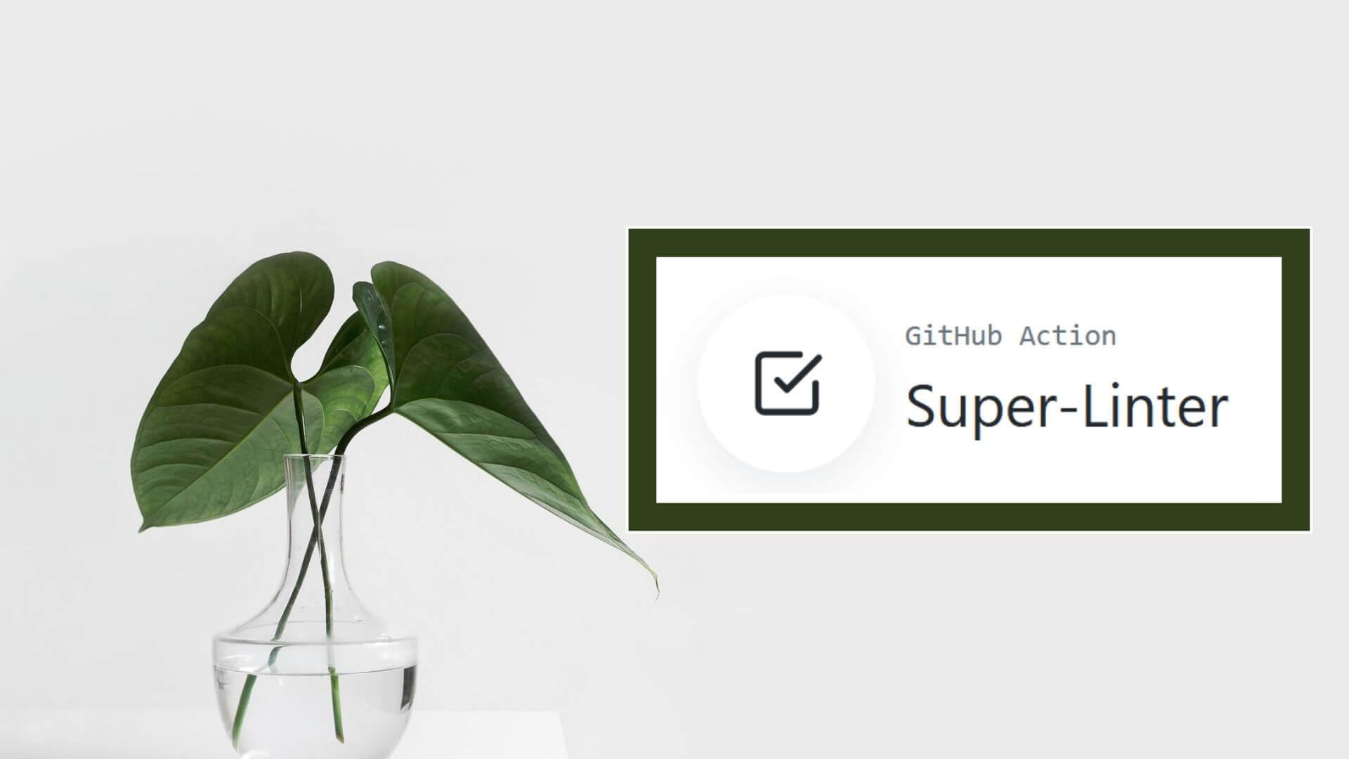 GitHub Super Linter – Un allié de taille pour vérifier la qualité de votre code